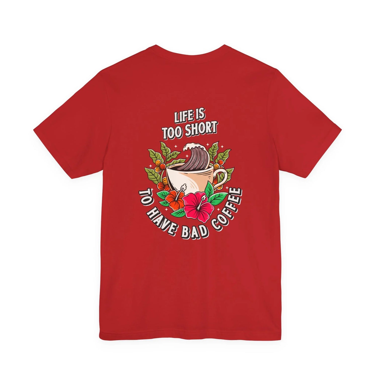 Don't Drink Bad Coffee T-Shirt