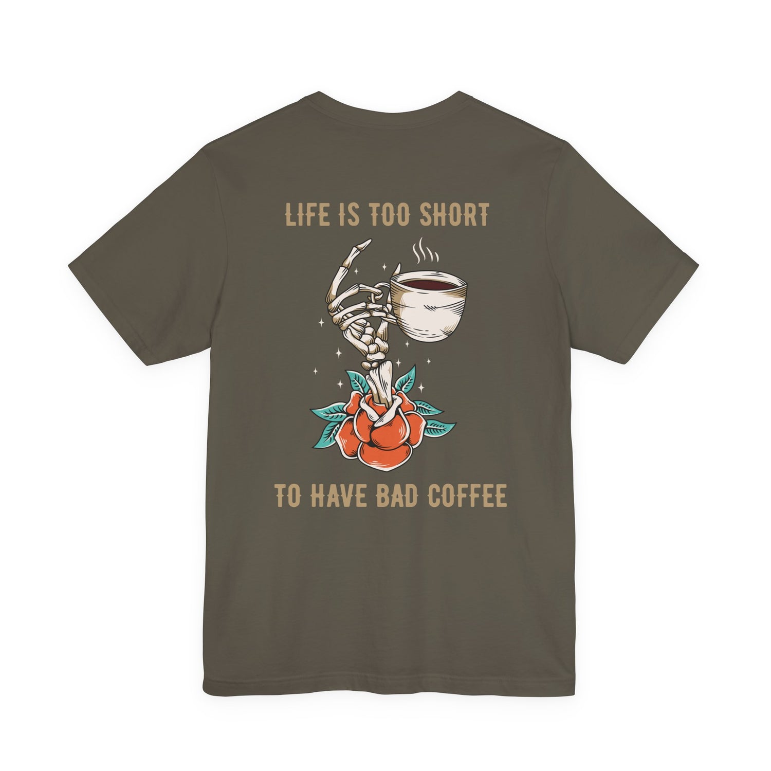 Life is too short to drink bad coffee T-Shirt