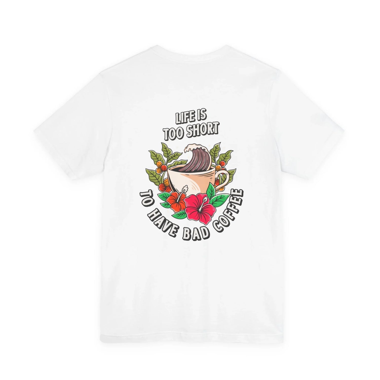 Don't Drink Bad Coffee T-Shirt