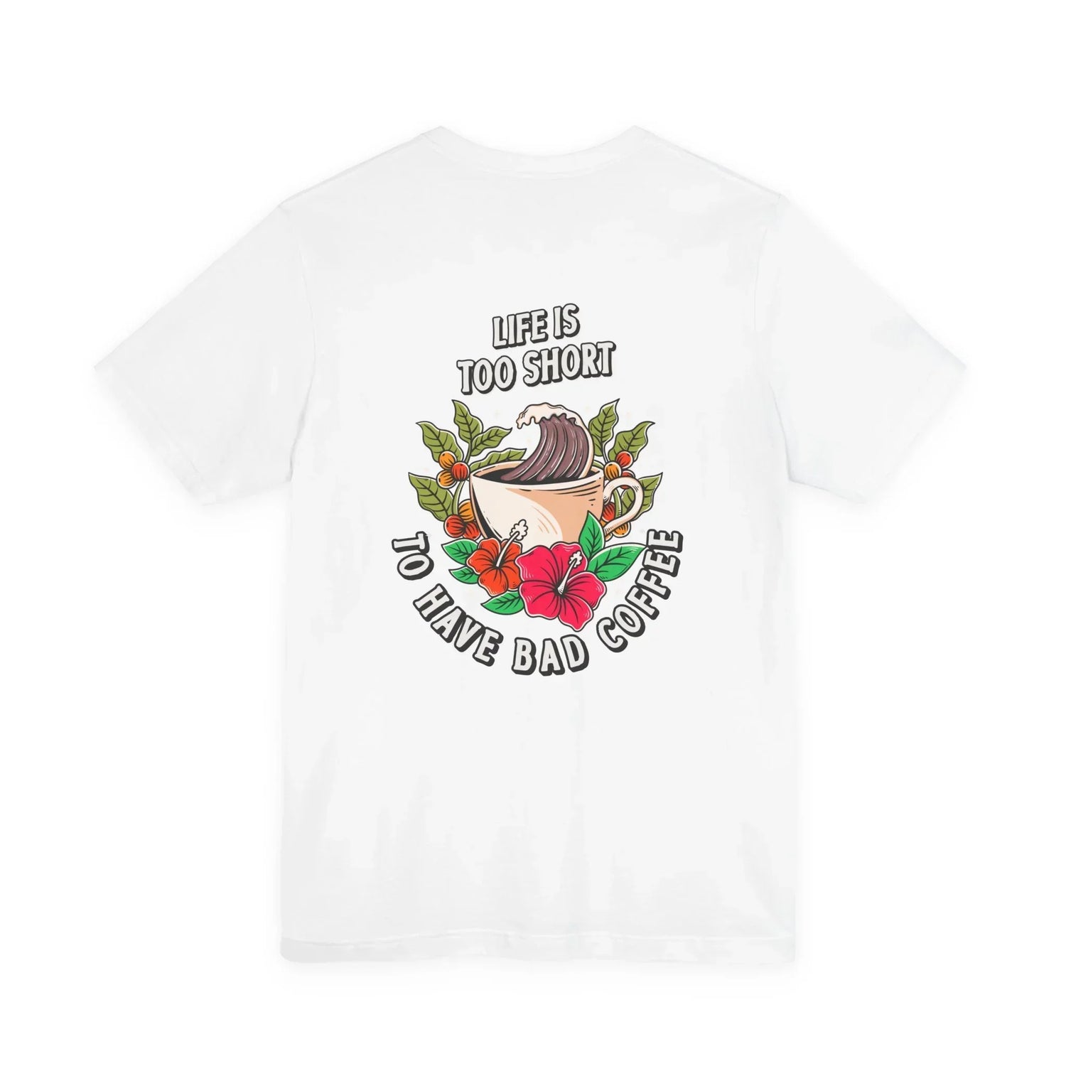Don't Drink Bad Coffee T-Shirt