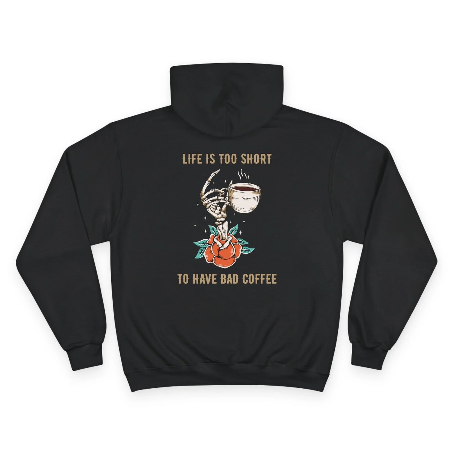 Life Is Too Short to Have Bad Coffee Hoodie