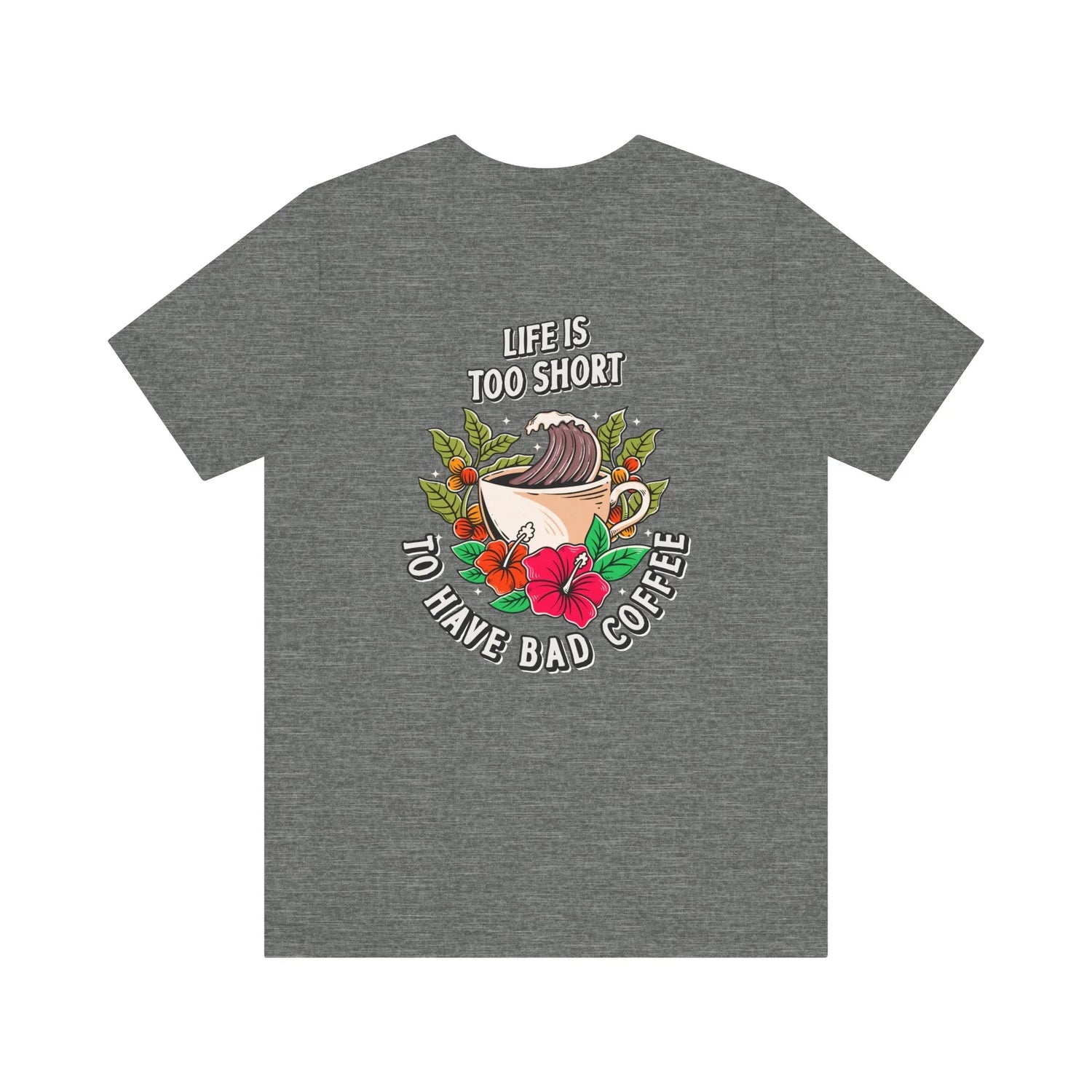 Don't Drink Bad Coffee T-Shirt