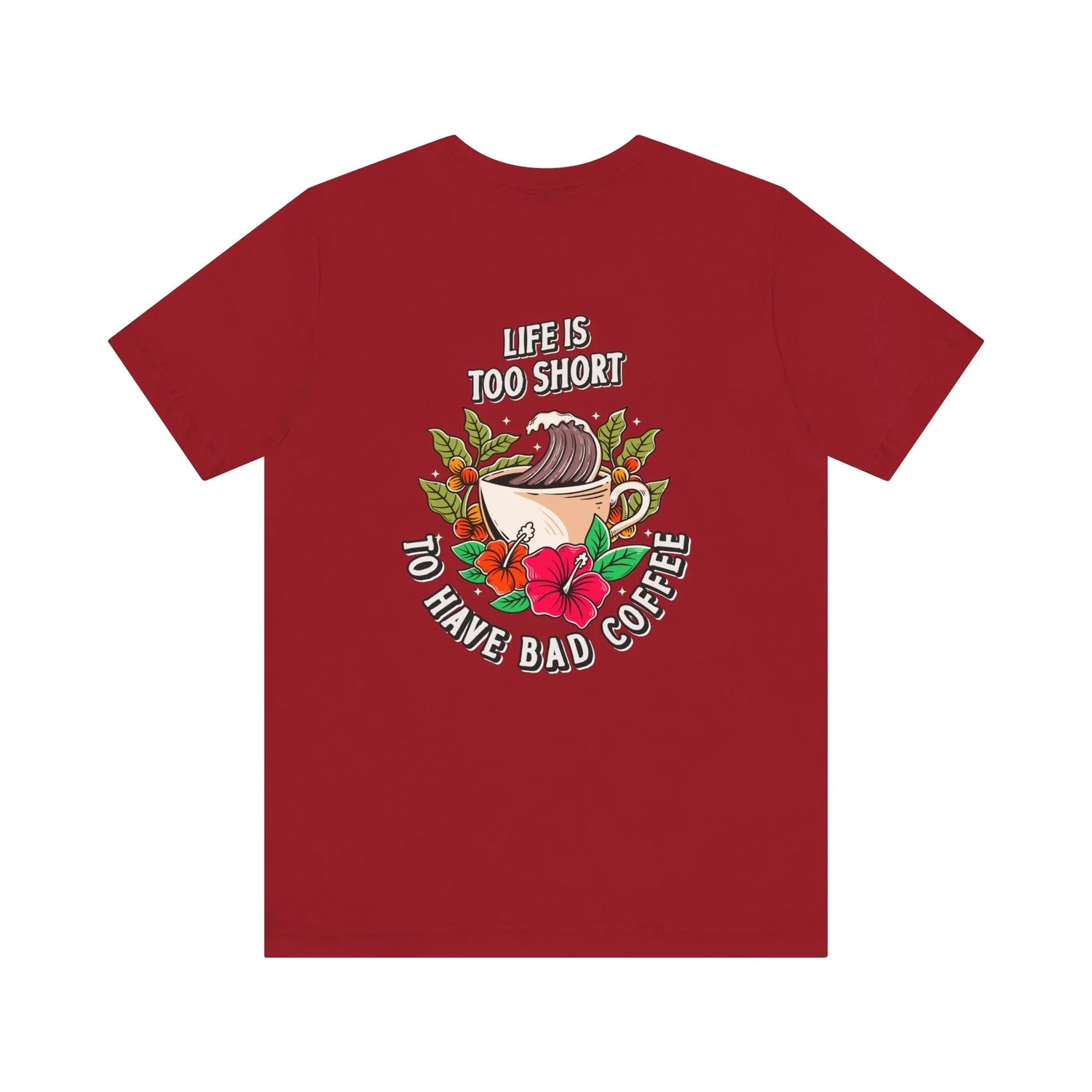 Don't Drink Bad Coffee T-Shirt