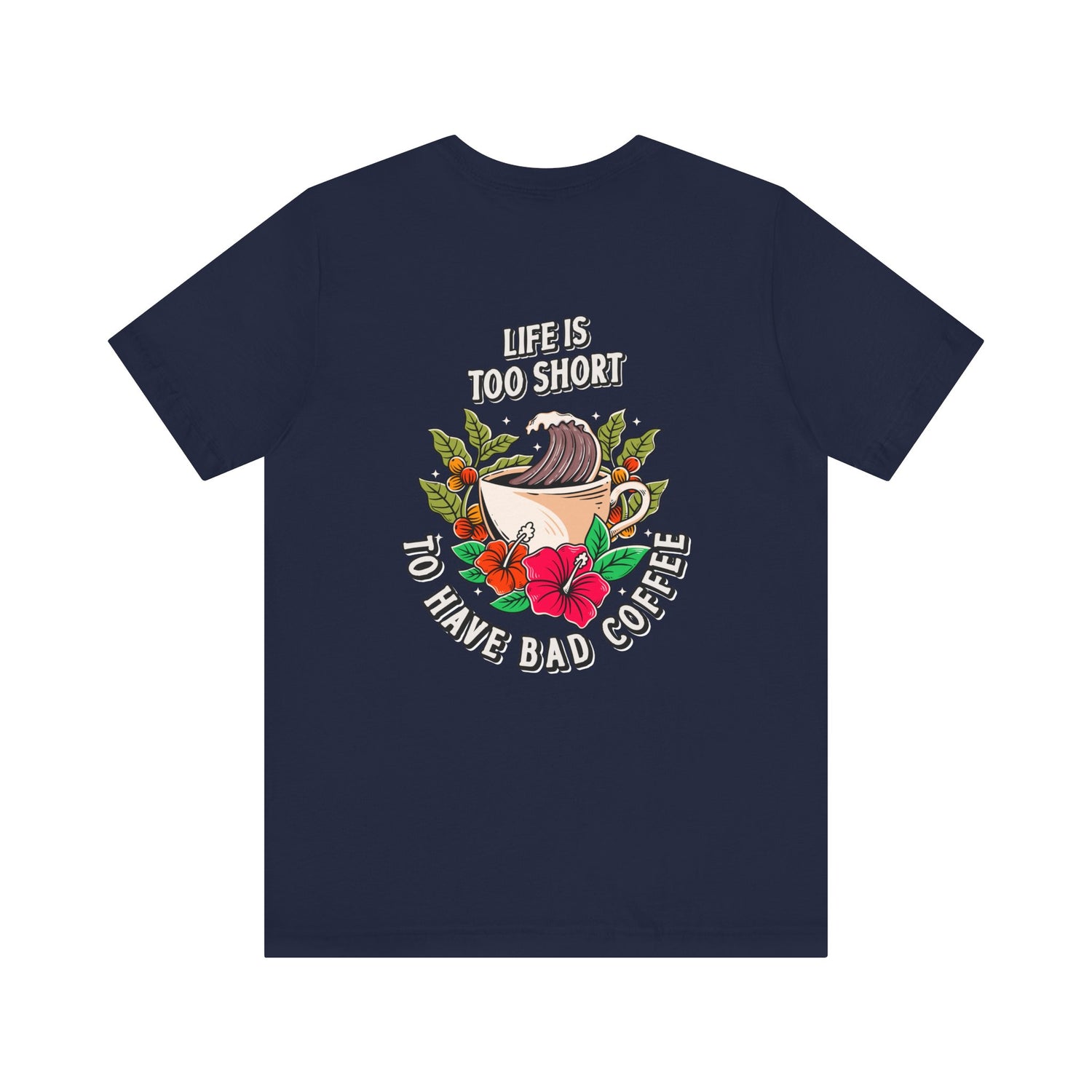 Don't Drink Bad Coffee T-Shirt