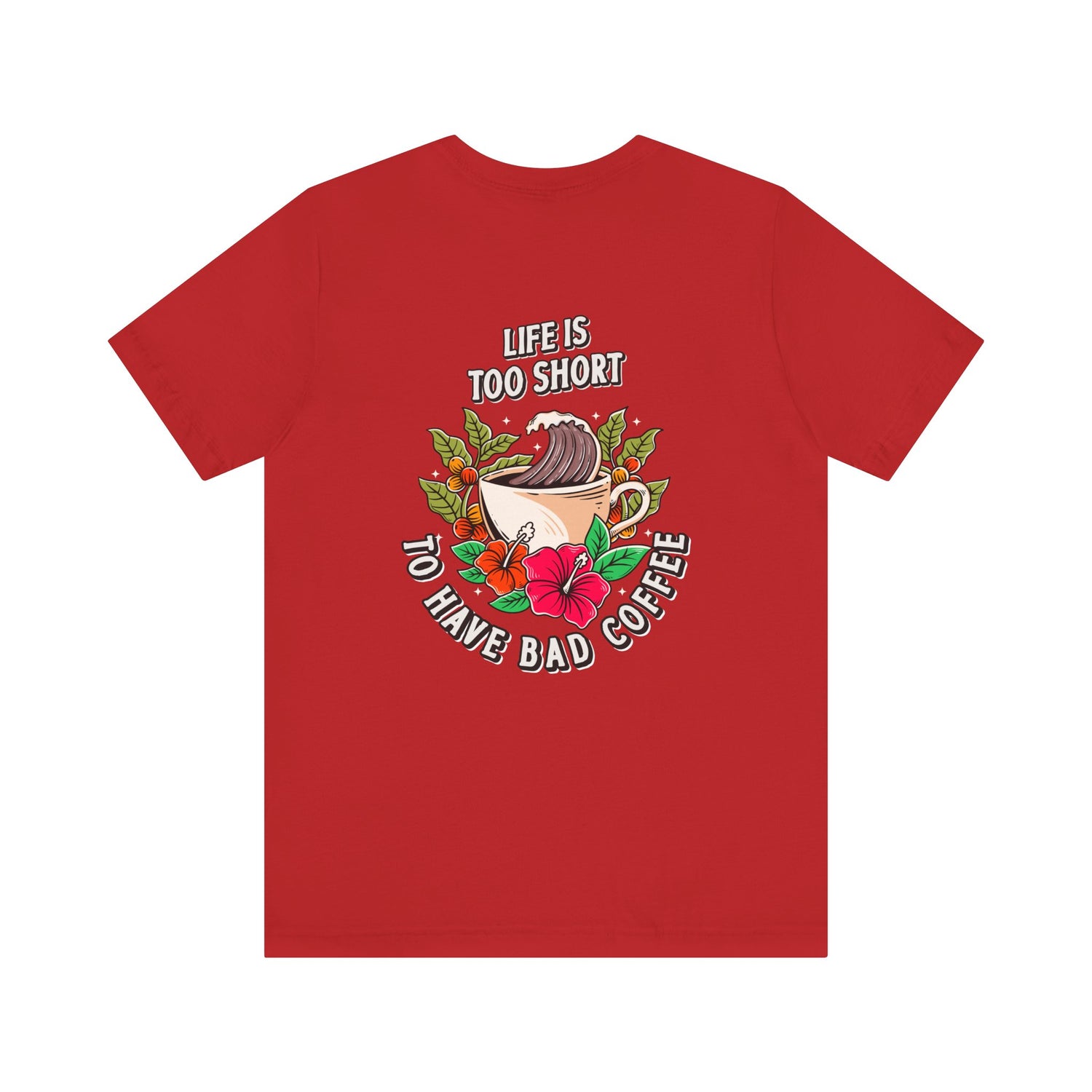 Don't Drink Bad Coffee T-Shirt