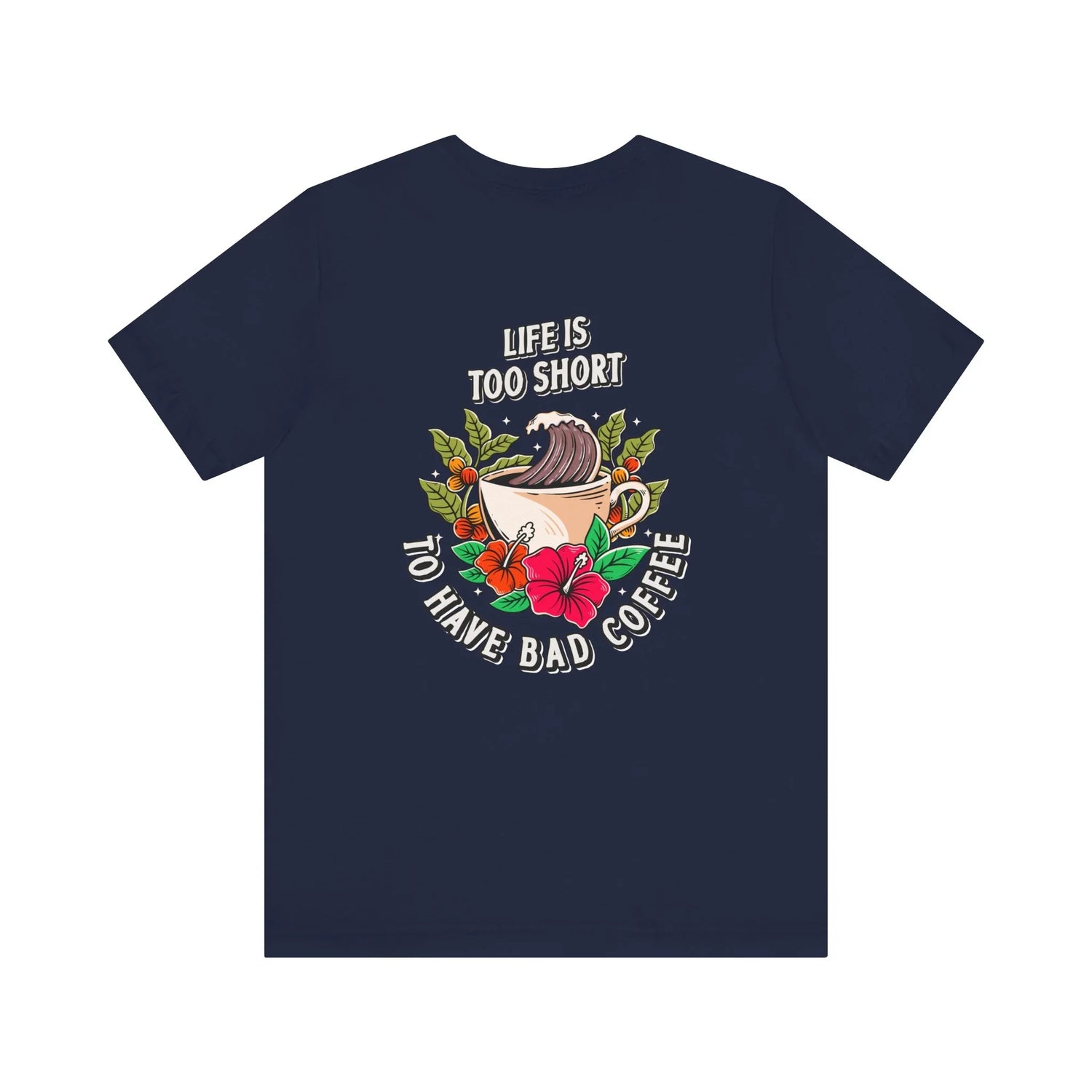 Don't Drink Bad Coffee T-Shirt