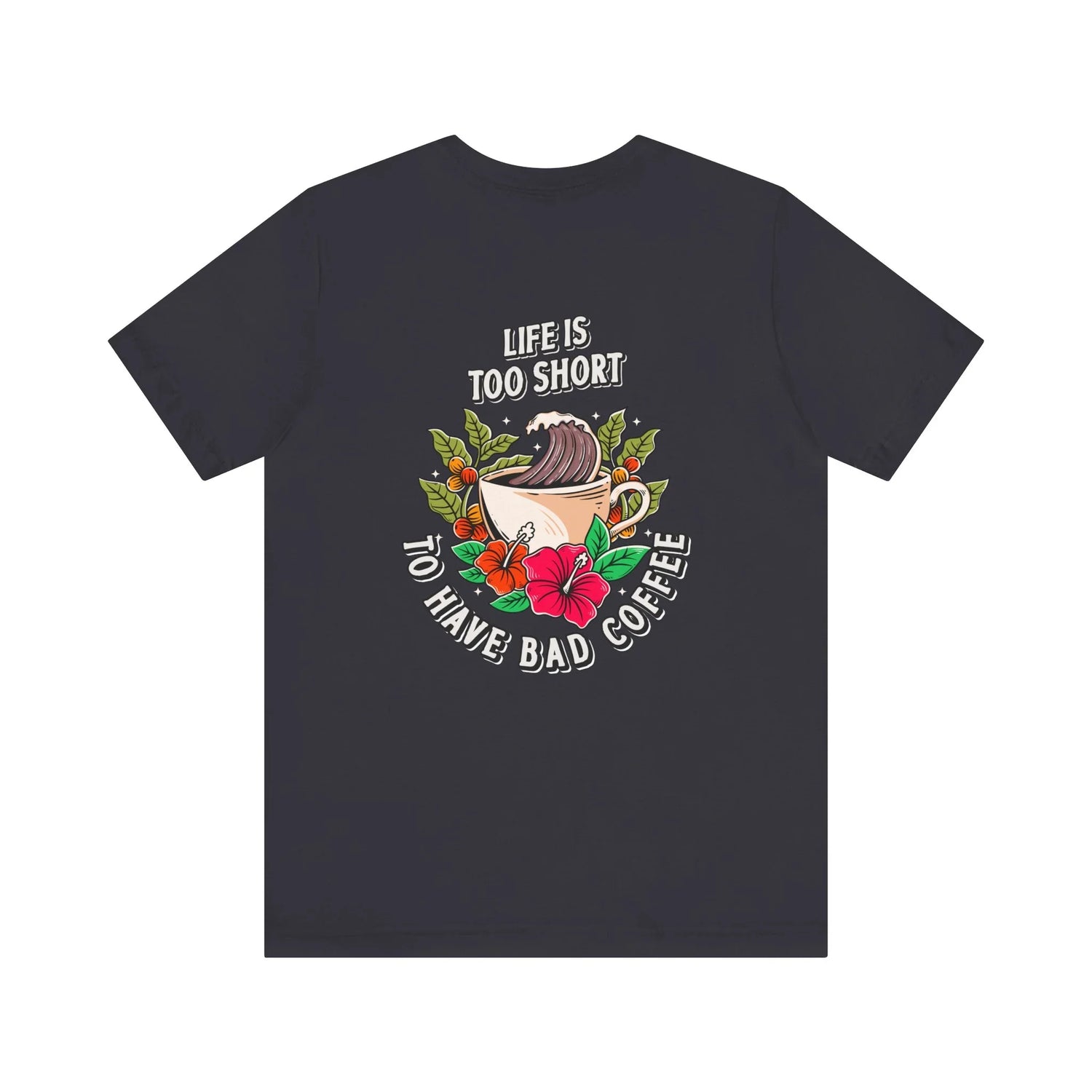 Don't Drink Bad Coffee T-Shirt