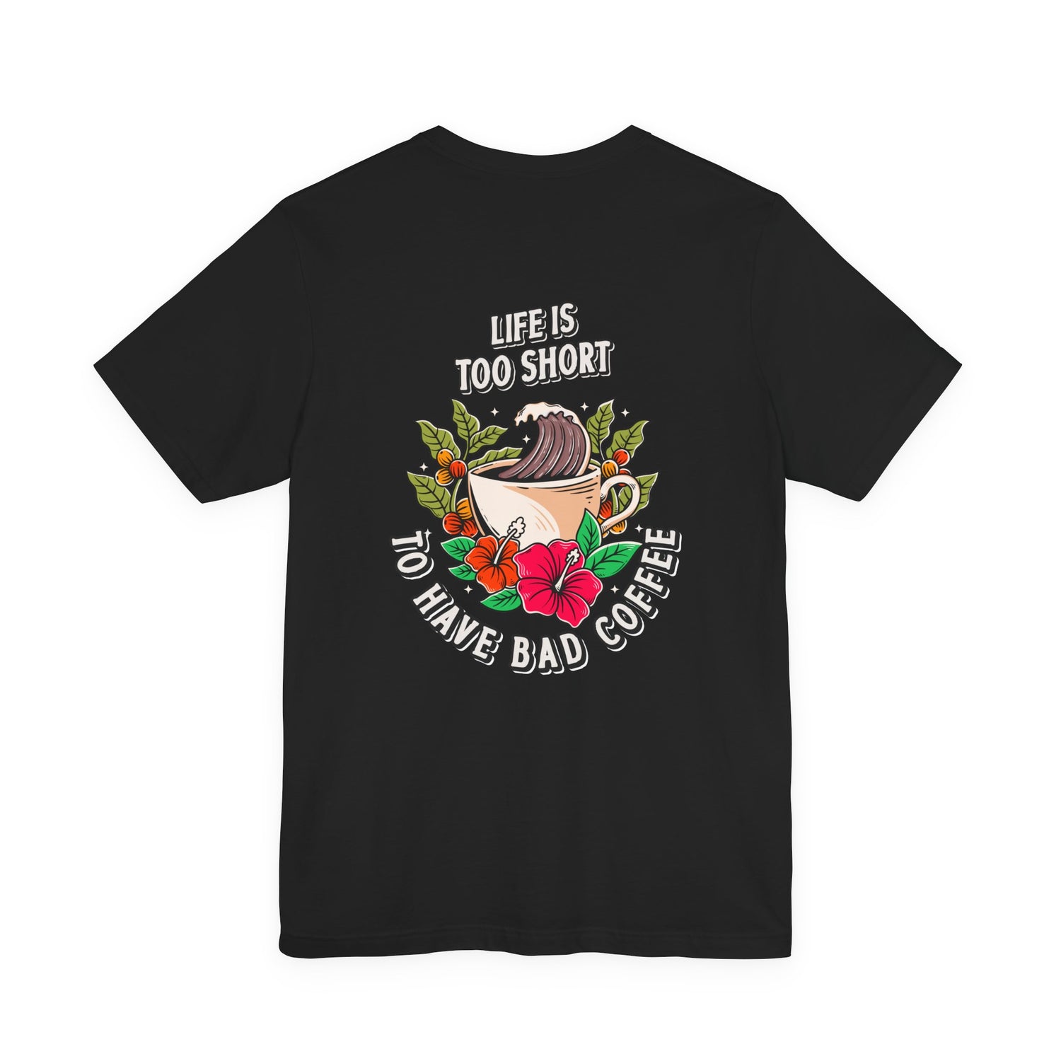 Don't Drink Bad Coffee T-Shirt