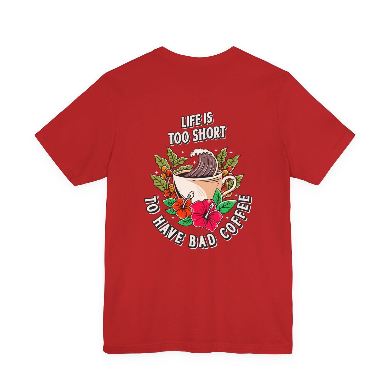 Don't Drink Bad Coffee T-Shirt