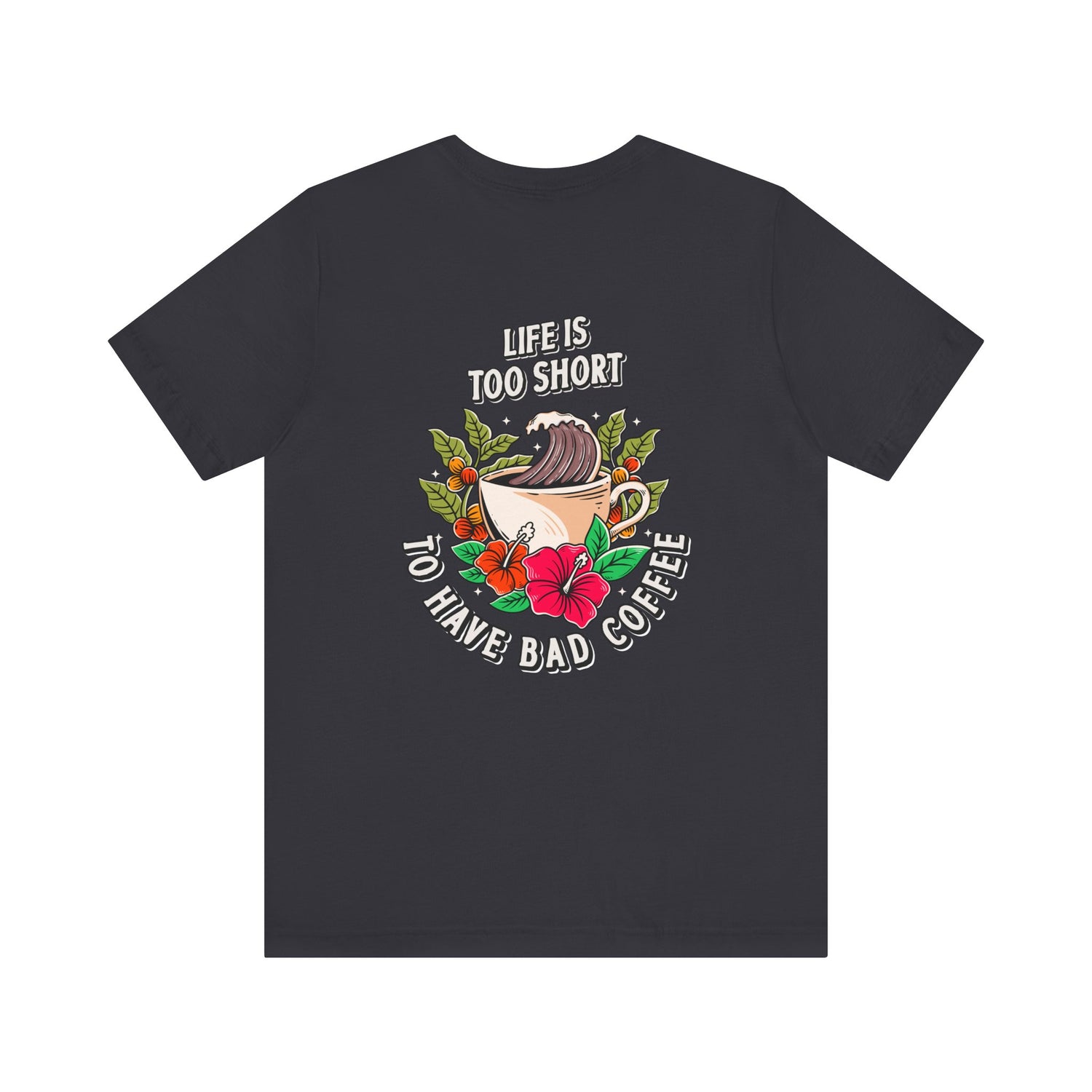 Don't Drink Bad Coffee T-Shirt