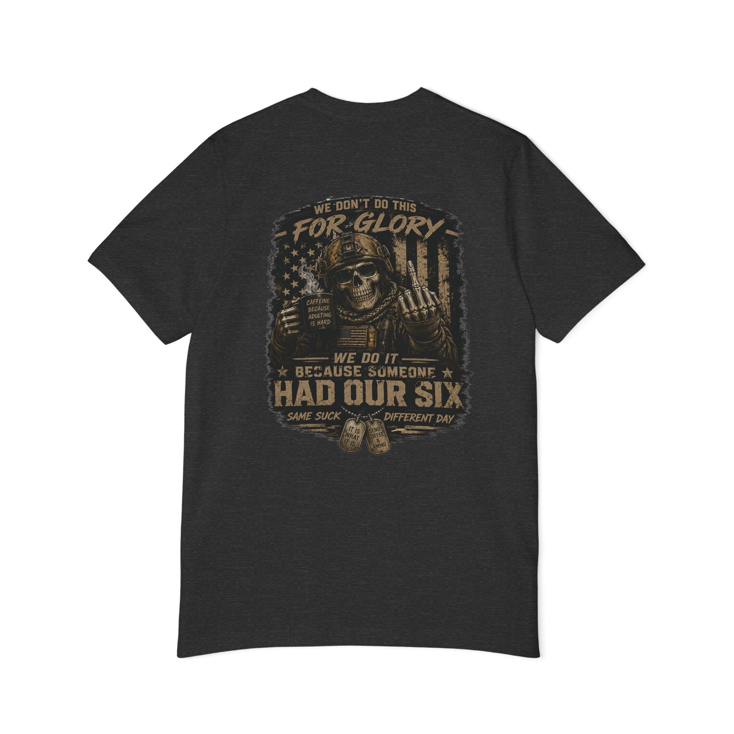 The Had Our Six Tee - Made In The USA
