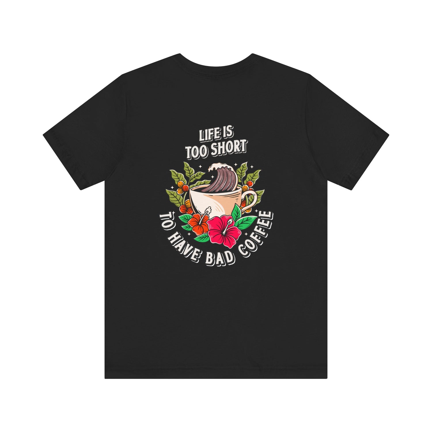 Don't Drink Bad Coffee T-Shirt