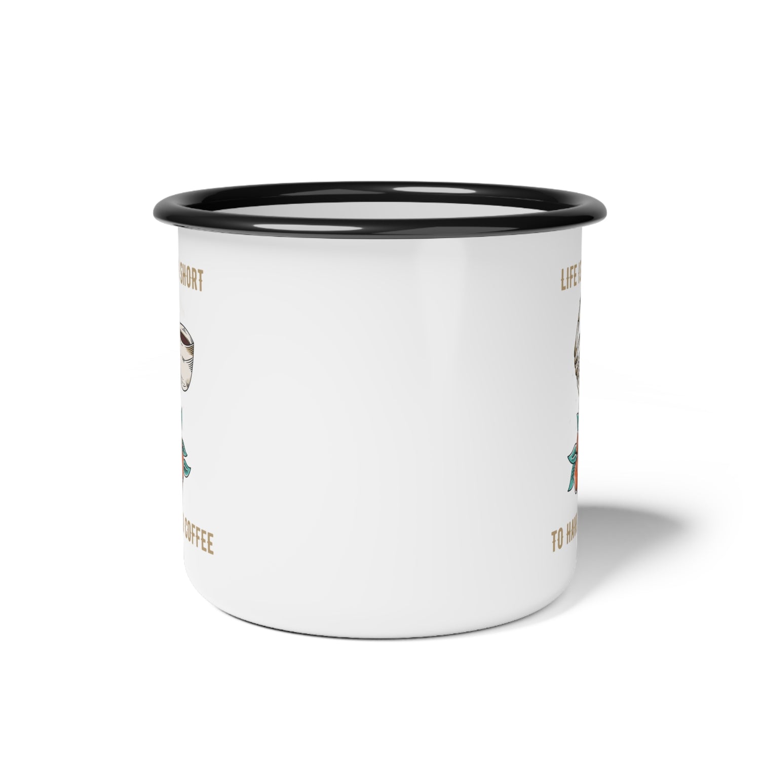 Life is Too Short Enamel Camp Cup