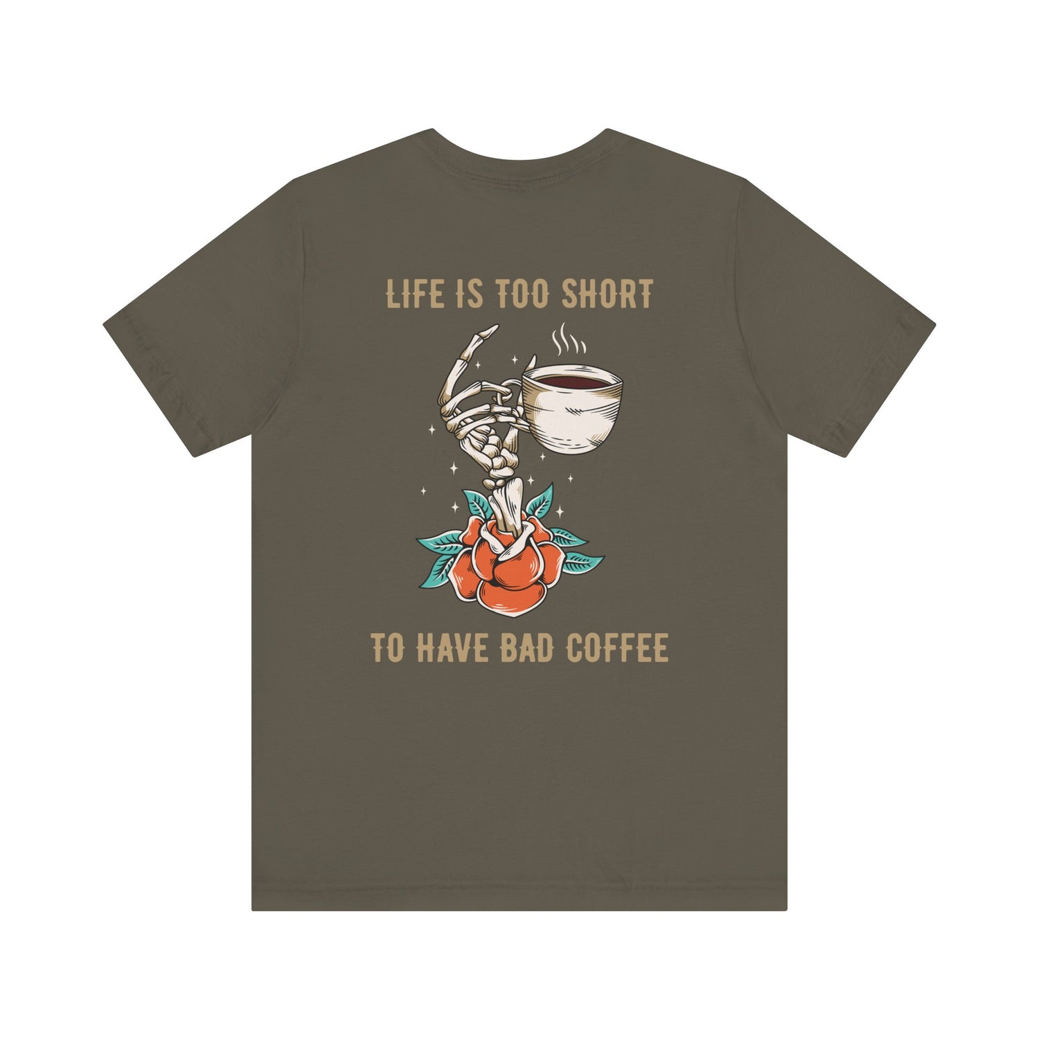 Life is too short to drink bad coffee T-Shirt